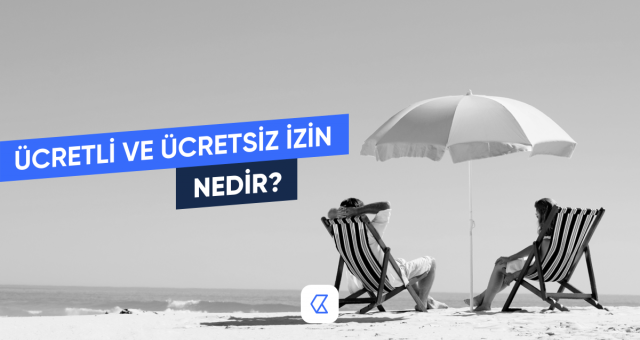 Ücretli ve ücretsiz izin nedir?