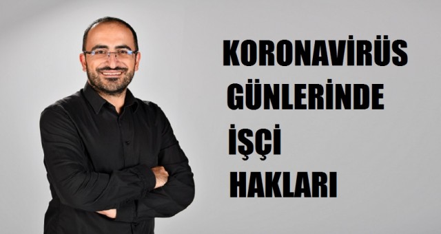 Koronavirüs Günlerinde İşçi Hakları