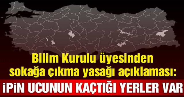 Bilim Kurulu üyesinden sokağa çıkma yasağı yorumu: İyi gidiyorduk, ama bugünkü karar sonrası