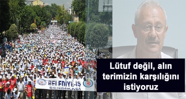 Türk-iş Belediye-İş Sendikası Lütuf değil, alın terinin karşılığını istiyoruz