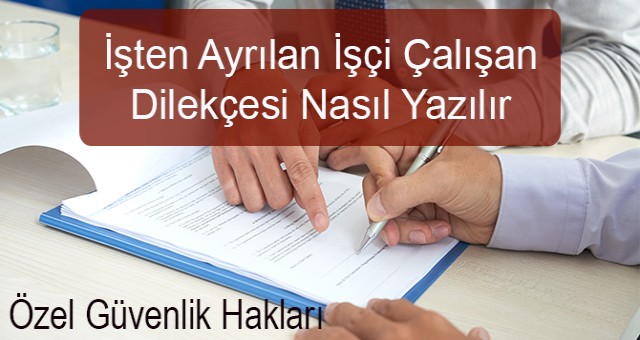 İşten ayrılmak isteyen çalışan ve işçi kişinin istifa dilekçesinde ne yazması gerekiyor