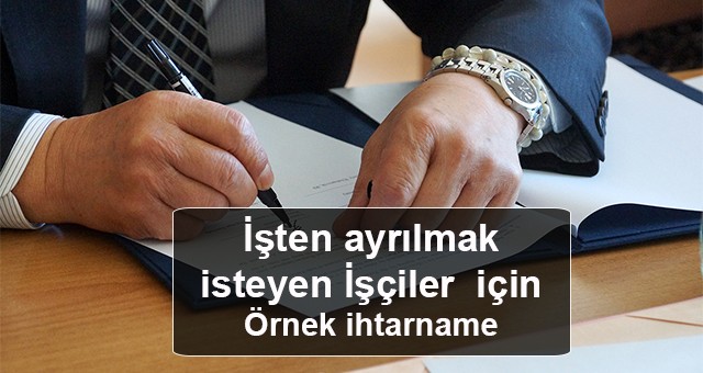 İşten ayrılmak isteyen işçiler  için Örnek ihtarname