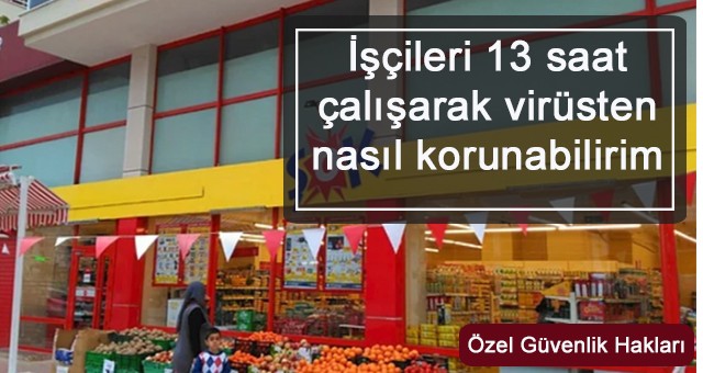 Şok Market işçileri: 13 saat çalışarak virüsten nasıl korunabilirim