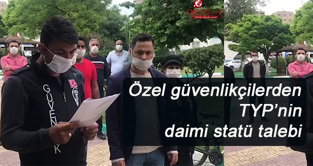 Özel güvenlikçilerden TYP’nin  daimi statü talebi