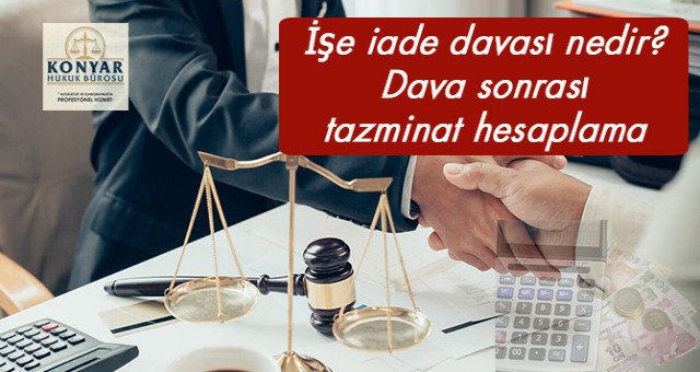 İŞE İADE DAVASI SONRASI TAZMİNAT NE KADAR?