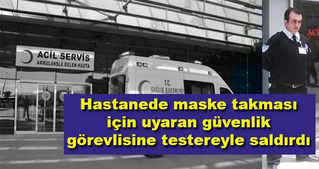 Hastanede maske takması için uyaran güvenlik görevlisine testereyle saldırdı