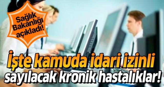 kamuda idari izinli sayılacak kronik hastalıklar