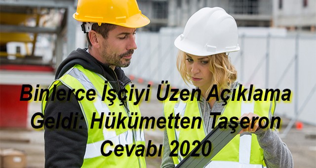 Binlerce İşçiyi Üzen Açıklama Geldi: Hükümetten Taşeron Cevabı 2020