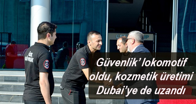 Güvenlik’ lokomotif oldu, kozmetik üretimi Dubai’ye de uzandı