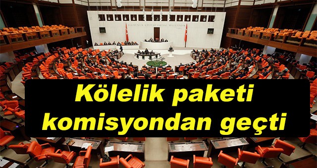 İşçiler için Kölelik paketi komisyondan geçti