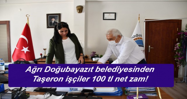 Doğubayazıt belediyesinden Taşeron işçileri 1100 tl net zam!
