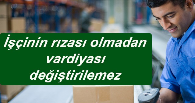 İşçinin rızası olmadan vardiyası değiştirilemez