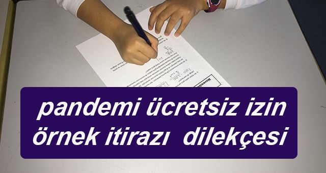 İşçiler için pandemi ücretsiz izin için örnek itirazı için  dilekçesi