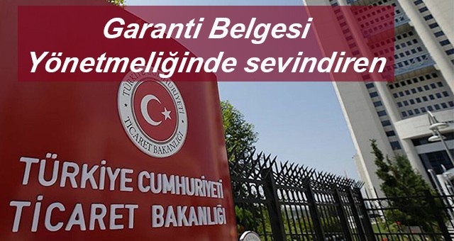 Garanti Belgesi Yönetmeliğinde sevindiren değişiklik