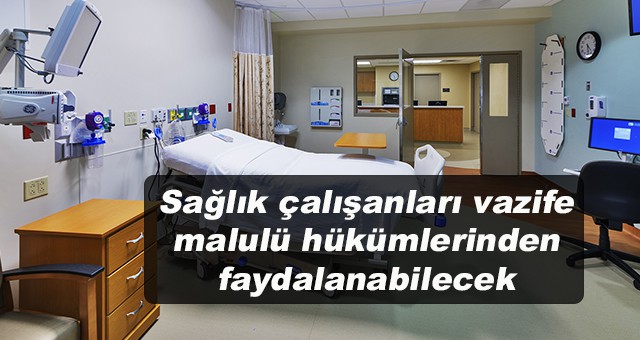 Sağlık çalışanları vazife malulü hükümlerinden faydalanabilecek