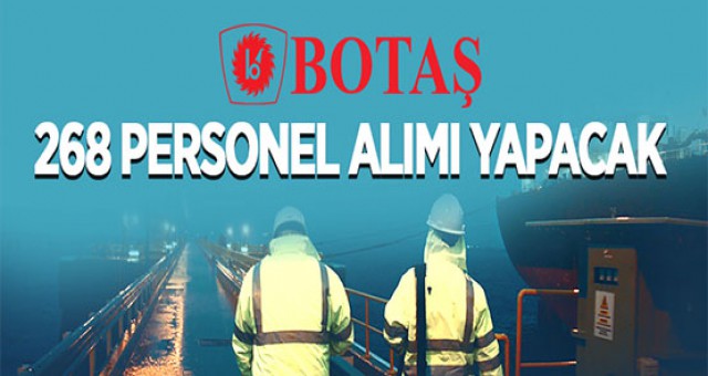 BOTAŞ, 268 personel alacak