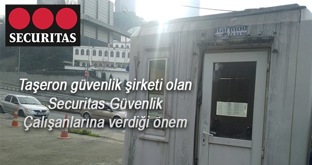 Taşeron güvenlik şirketi olan Securitas Güvenlik Çalışanlarına verdiği önem