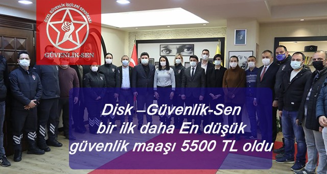 Disk  Güvenlik-Sen Sendikası yapılan TİS ile ÖGG'lerin en düşük maaşı 5500 TL oldu