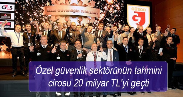 Özel güvenlik sektörünün tahmini cirosu 20 milyar TL'yi geçti