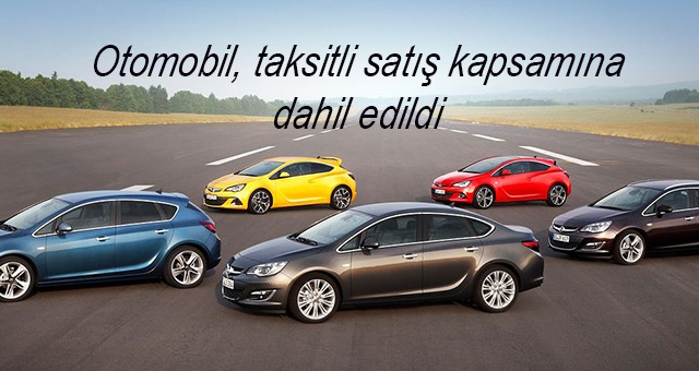 Otomobil, taksitli satış kapsamına dahil edildi