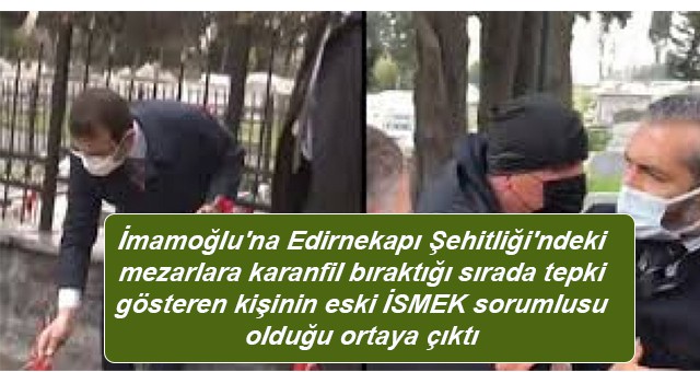 İmamoğlu'na Edirnekapı Şehitliği'ndeki olayın yapan kişi ortaya çıktı