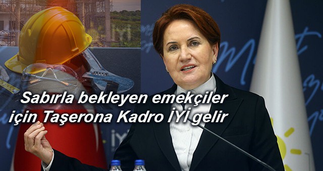 Sabırla bekleyen emekçiler için Taşerona Kadro İYİ gelir