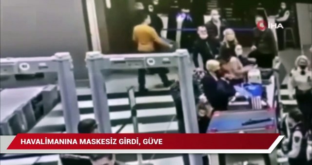 Havalimanına maskesiz girip görevlilere saldırdı