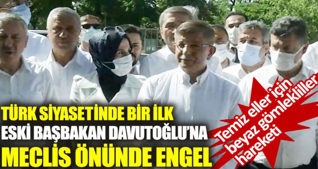 Davutoğlu’nun Meclis önündeki basın açıklamasına polis engeli: Barikat kuruldu!