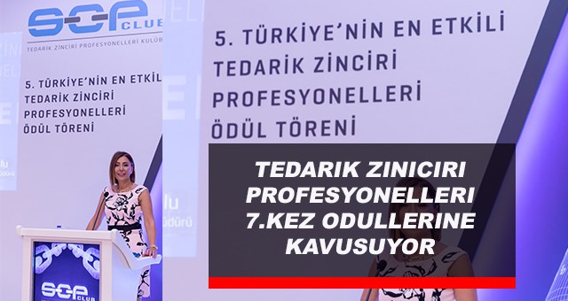 TEDARIK ZINICIRI PROFESYONELLERI 7.KEZ ODULLERINE KAVUSUYOR