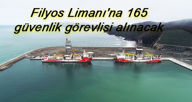 Filyos Limanı'na 165 güvenlik görevlisi alınacak