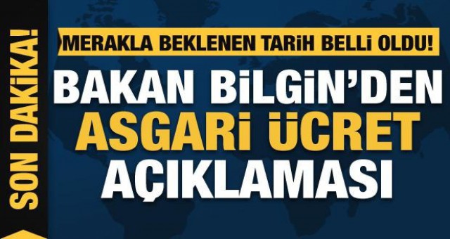 Son Dakika Çalışma Bakanı Vedat Bilgin'den asgari ücret açıklaması Türk-İş ile uzlaşmaya yakınız