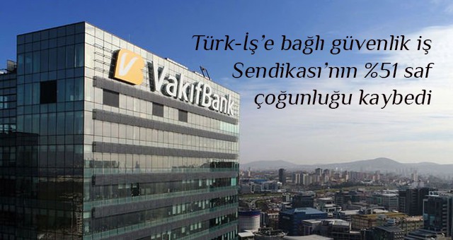 Türk-İş’e bağlı güvenlik iş Sendikası’nın Q saf çoğunluğu kaybedi
