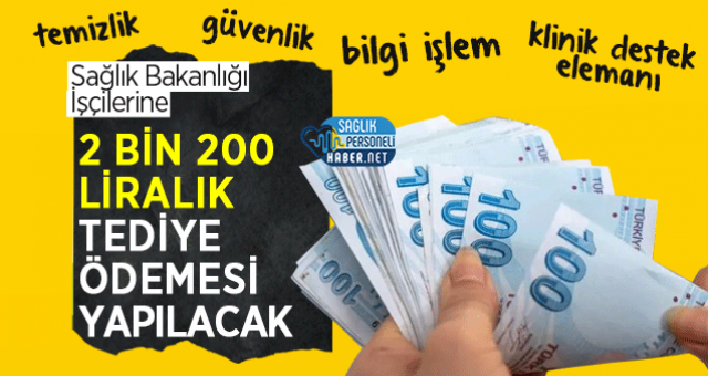 Sağlık Bakanlığı İşçilerine 2 Bin 200 Liralık Tediye Ödemesi