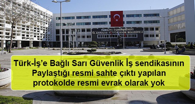 Güvenlik İş sendikasının Paylaştığı resmi sahte çıktı yapılan protokolde resmi evrak olarak yok