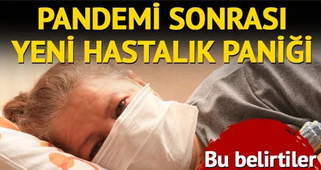 Pandemi sonrası yeni bir kronik hastalık ortaya çıktı