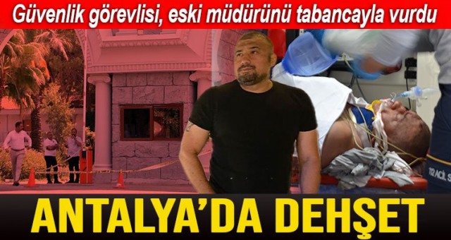 İşten çıkarılan Özel güvenlik görevlisi, eski müdürünü tabancayla vurdu