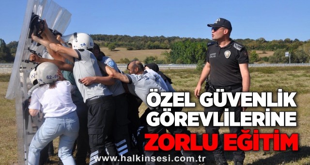 Özel güvenlik görevlilerine zorlu eğitim verildi