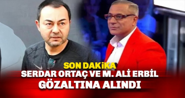 Serdar Ortaç ve Mehmet Ali Erbil gözaltına alındı
