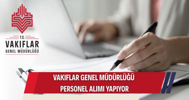 Vakıflar Genel Müdürlüğü  sözleşmeli personel alacak