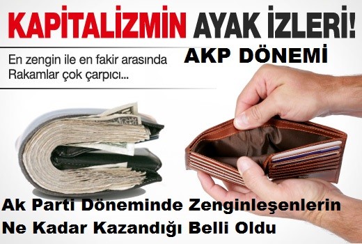 Ak Parti Döneminde Zenginleşenlerin Ne Kadar Kazandığı  Belli Oldu  Türkiye'de  16.6 Milyon Yoksul  Var