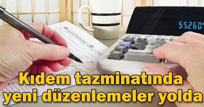 Kıdem tazminatında yeni düzenlemeler yolda