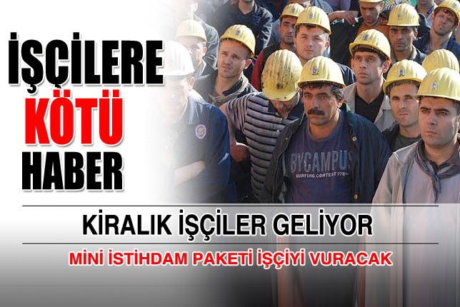 KİRALIK İŞÇİLER GELİYOR 