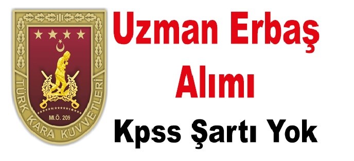 KKK Kara Kuvvetleri Komutanlığı Uzman Erbaş Alımı İçin İlan Yayınlandı.Sözleşmeli Er 3.567 Türk Lirası Maaş Alacak açıklama şöyle;