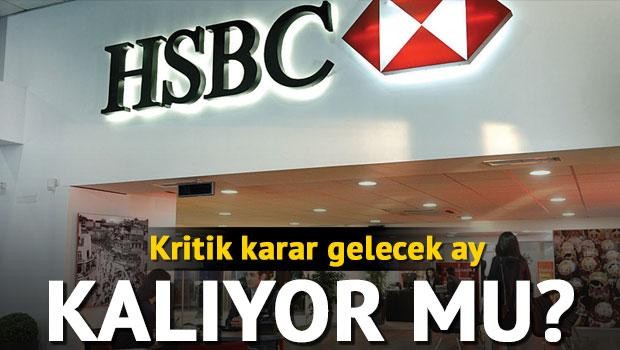 HSBC Türkiye’den çıkmaktan vaz mı geçti, karar şubatta açıklanacak