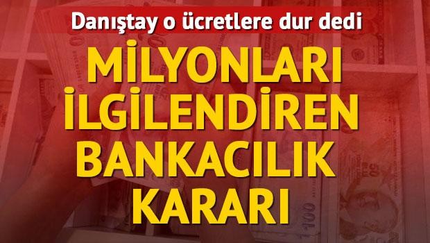 Danıştay'dan banka hesaplarından alınan 'işletim ücreti'ne durdurma