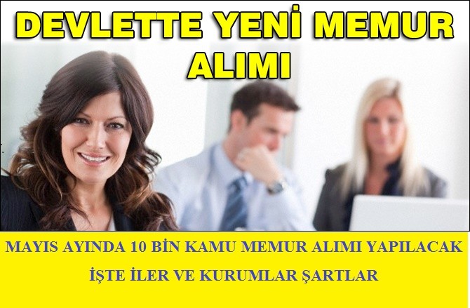 DEVLET TÜM MESLEKLERDE  MEMUR ALIMI YAPACAKTIR 