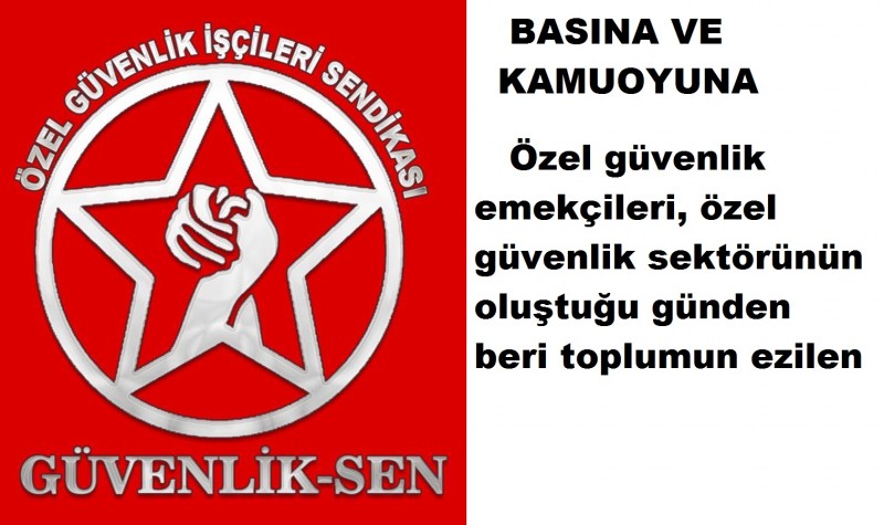 GÜVENLİK-SEN’DE ÖRGÜTLENMEYE ÇAĞIRIYORUZ. ÖZEL GÜVENLİK EMEKÇİLERİ