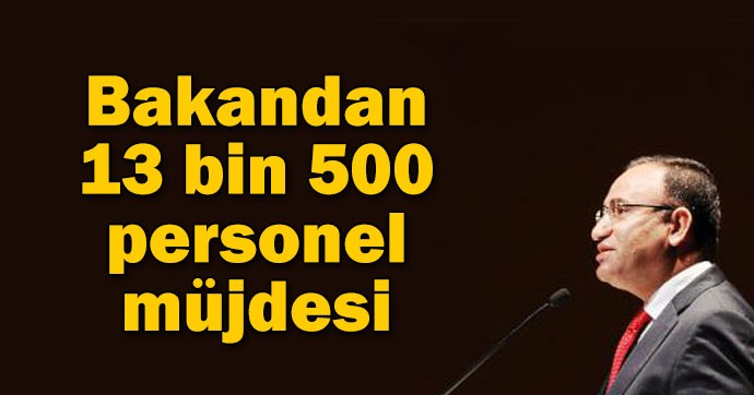 Bakandan 13 bin 500 personel müjdesi 