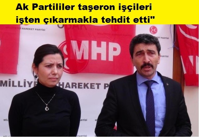 Ak Partililer taşeron işçileri işten çıkarmakla tehdit etti