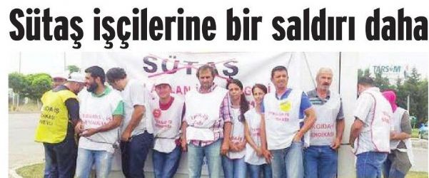 Sütaş işçilerine jandarma saldırısı